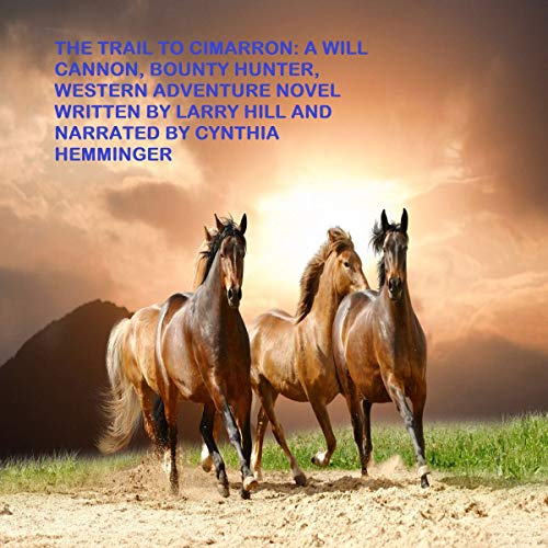 Cover of The Trail to Cimarron: A Will Cannon, Bounty Hunter, Western Adventure Novel