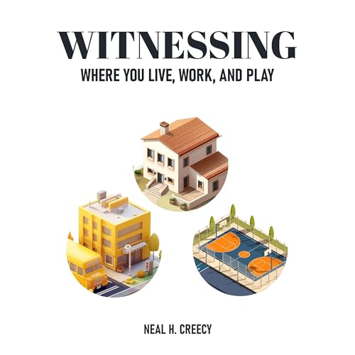 Cover of Witnessing Where You Live, Work, and Play