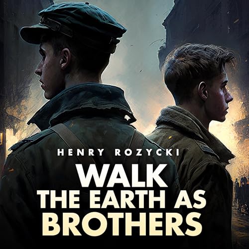 Cover of Walk the Earth as Brothers: A Novel