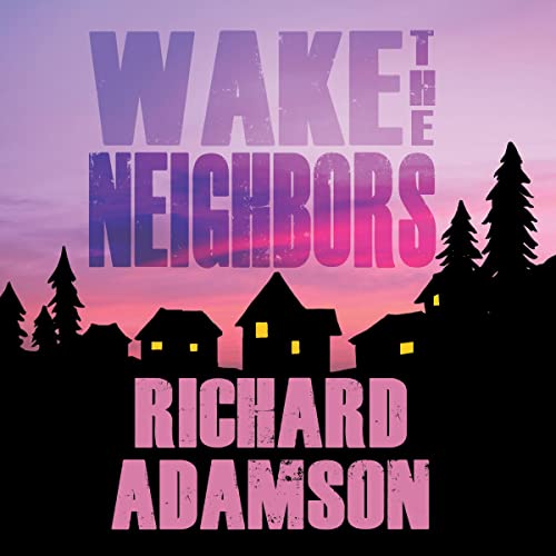 Cover of Wake the Neighbors