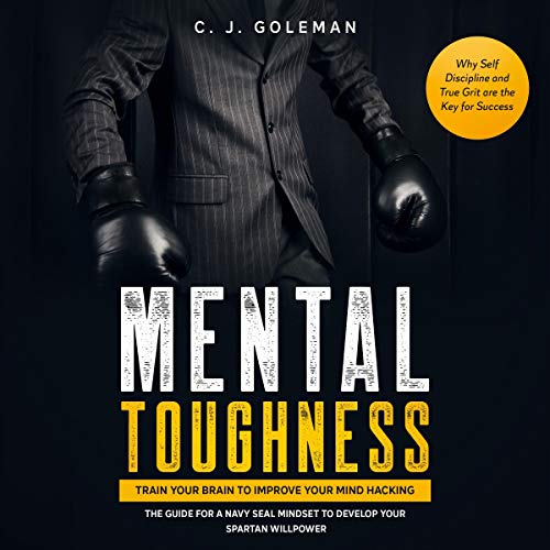 Cover of Mental Toughness: Train Your Brain to Improve Your Mind Hacking