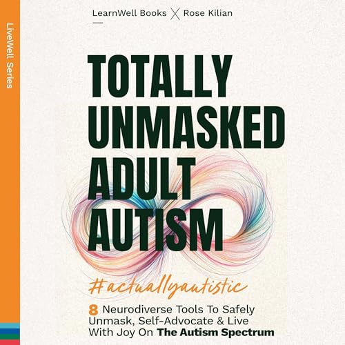 Cover of Totally Unmasked Adult Autism