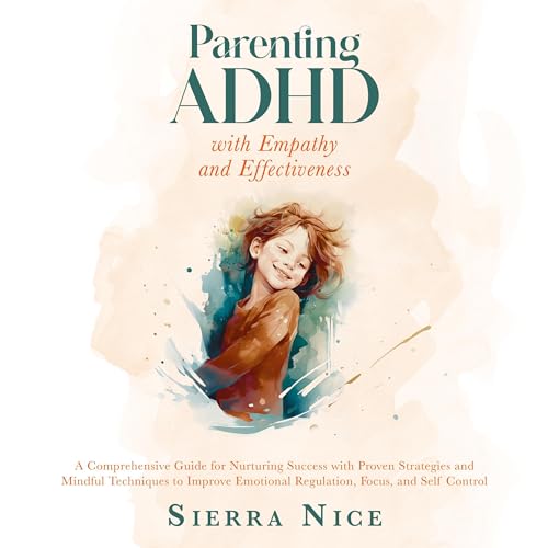 Cover of Parenting ADHD with Empathy and Effectiveness