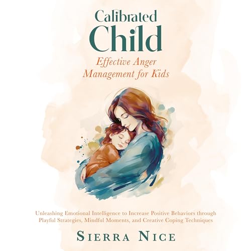 Cover of Calibrated Child: Effective Anger Management for Kids