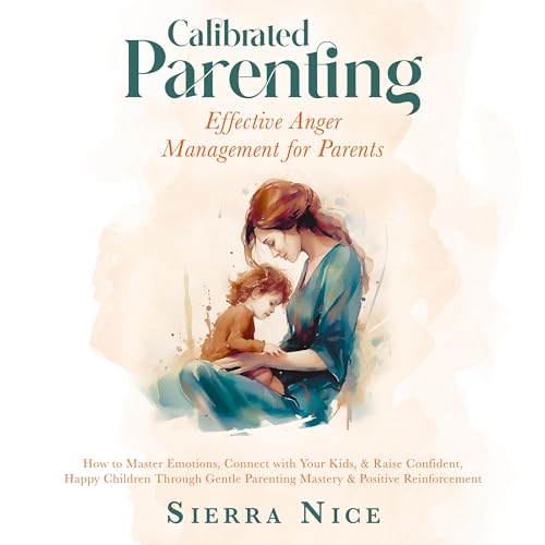 Cover of Calibrated Parenting: Effective Anger Management for Parents