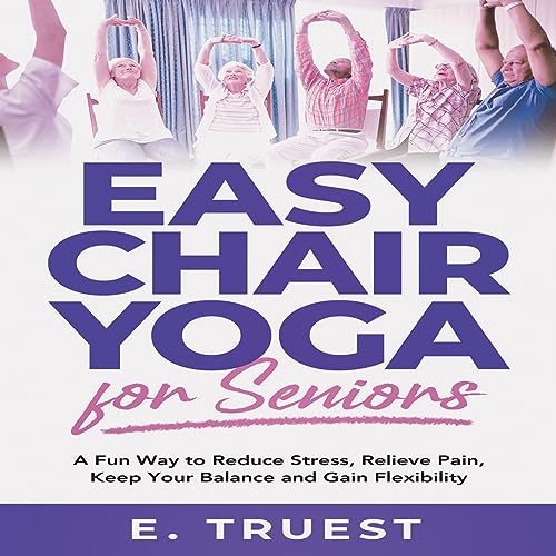 Cover of Easy Chair Yoga for Seniors