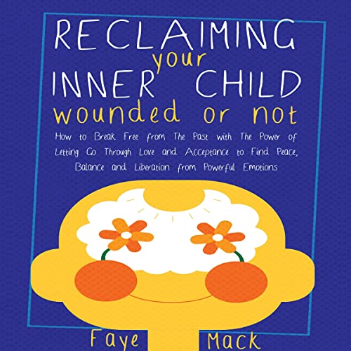 Cover of Reclaiming Your Inner Child: Wounded or Not