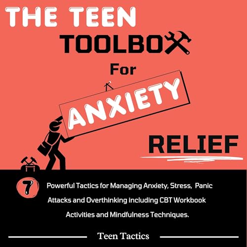 Cover of The Teen Toolbox for Anxiety Relief