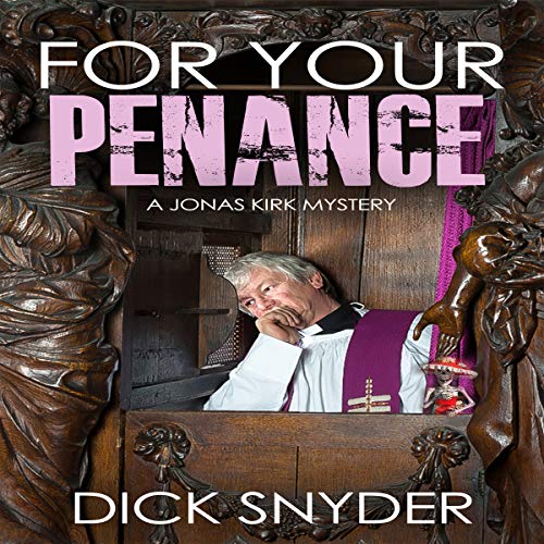 Cover of For Your Penance: A Jonas Kirk Mystery