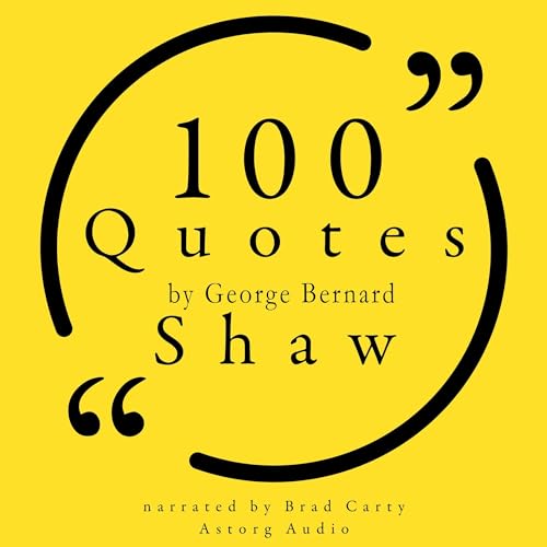 Cover of 100 Quotes by George Bernard Shaw