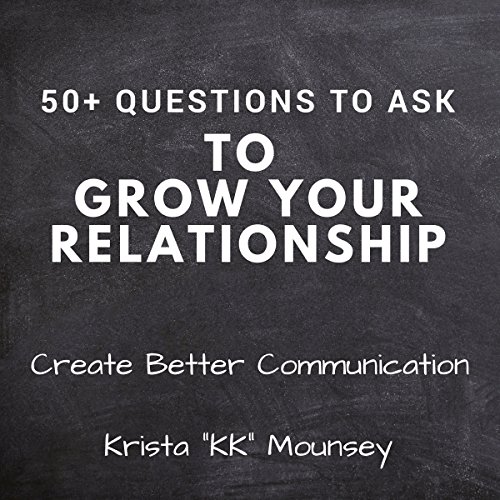 Cover of 50+ Questions to Ask to Grow Your Relationship