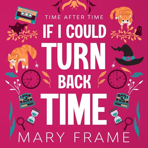 Cover of If I Could Turn Back Time