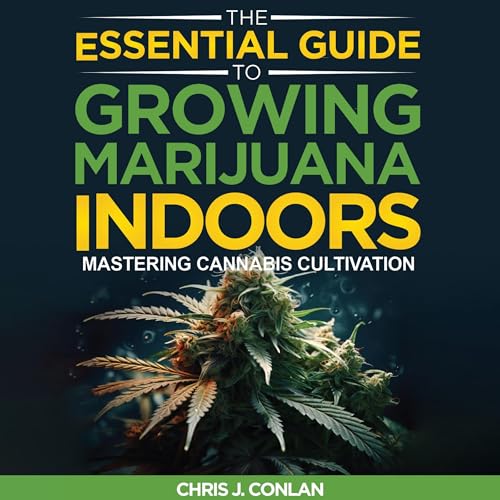 Cover of The Essential Guide to Growing Marijuana Indoors