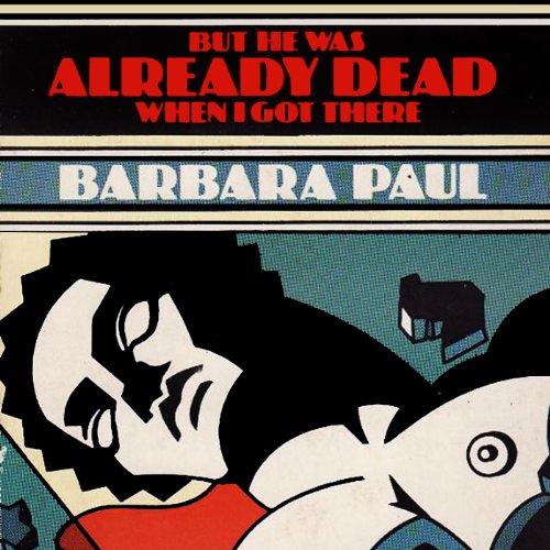 Cover of But He Was Already Dead When I Got There