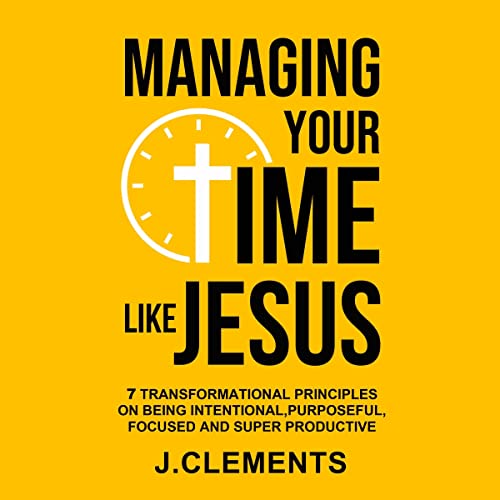 Cover of Managing Your Time Like Jesus