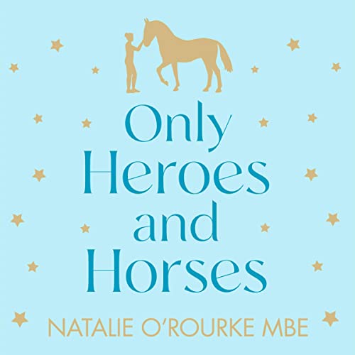 Cover of Only Heroes and Horses