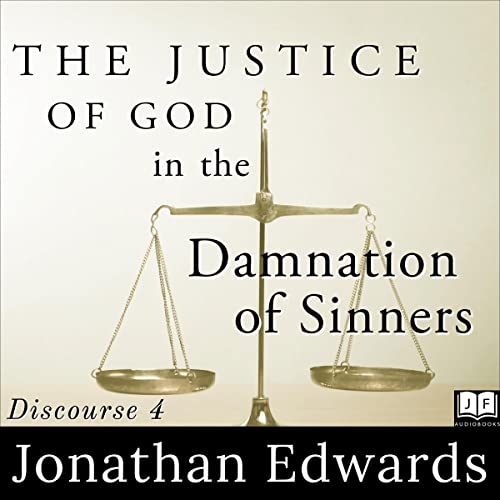 Cover of The Justice of God in the Damnation of Sinners