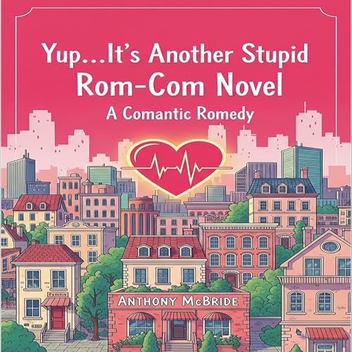 Cover of Yup … It’s Another Stupid Rom-Com Novel