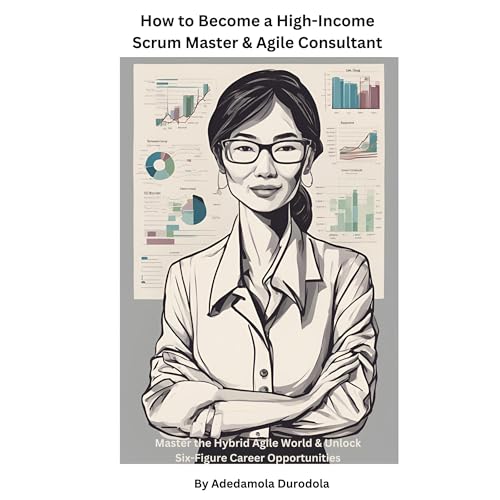 Cover of How to Become a High-Income Scrum Master & Agile Consultant