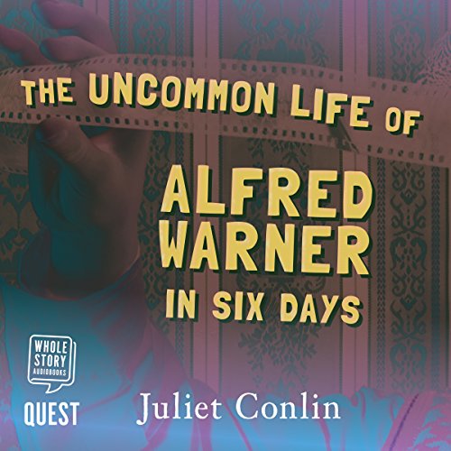 Cover of The Uncommon Life of Alfred Warner in Six Days