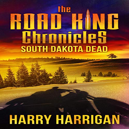 Cover of The Road King Chronicles: South Dakota Dead