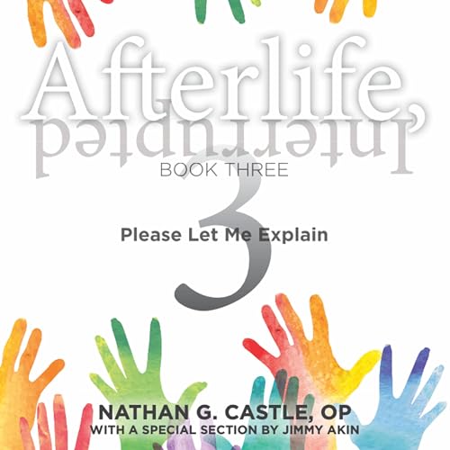 Cover of Afterlife, Interrupted Book Three: Please Let Me Explain