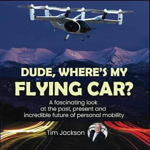 Cover of Dude, Where's My Flying Car?
