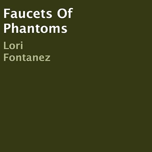 Cover of Faucets of Phantoms