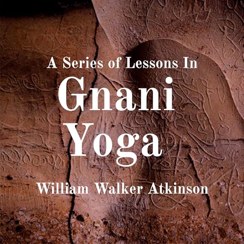 Cover of A Series of Lessons in Gnani Yoga