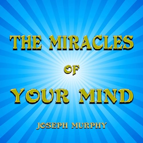 Cover of The Miracles of Your Mind