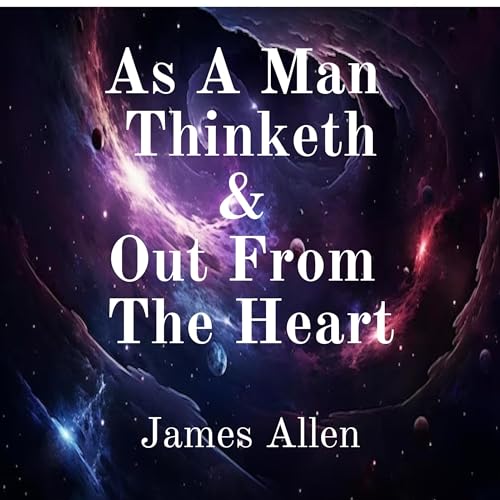 Cover of As a Man Thinketh and Out from the Heart