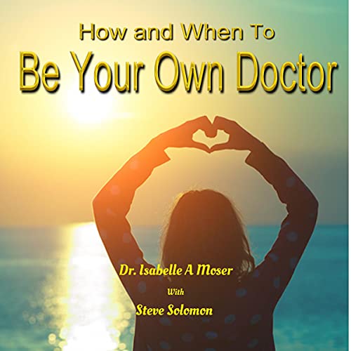 Cover of How and When to Be Your Own Doctor?