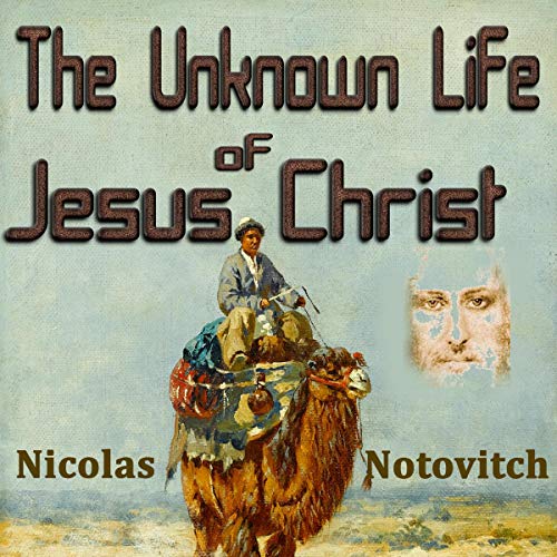 Cover of The Unknown Life of Jesus Christ