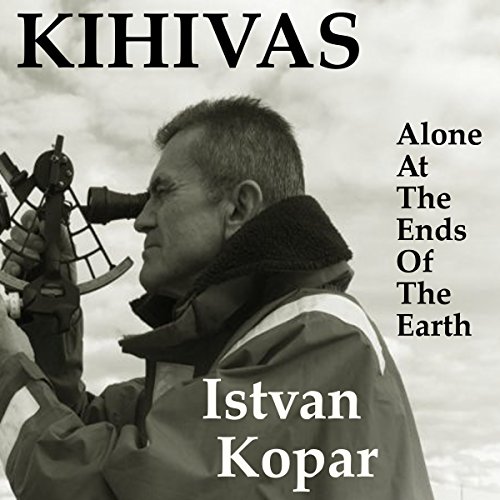 Cover of Kihivas: Alone at the Ends of the Earth