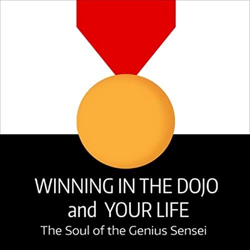 Cover of Winning in the Dojo and Your Life