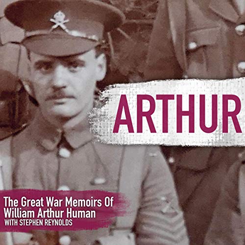 Cover of Arthur: The Great War Memoirs of William Arthur Human