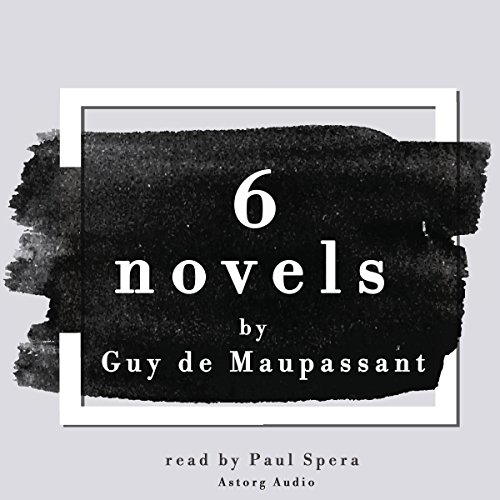 Cover of 6 Novels by Guy de Maupassant