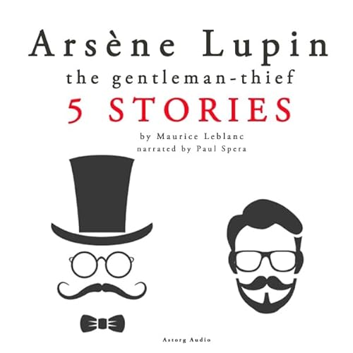 Cover of Arsène Lupin, the Gentleman-Thief. 5 Stories