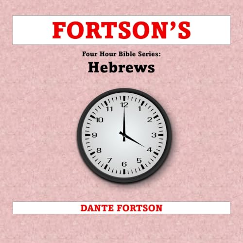 Cover of Fortson's Four Hour Bible Series: Hebrews