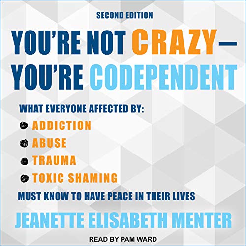 Cover of You're Not Crazy - You're Codependent