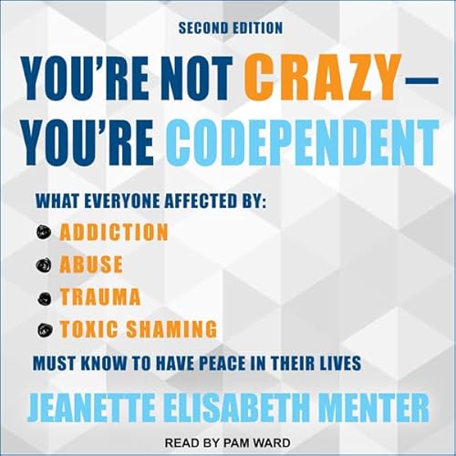 Cover of You're Not Crazy - You're Codependent