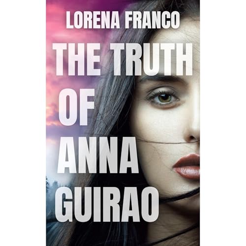Cover of The Truth of Anna Guirao