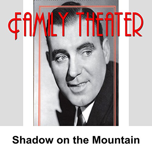Cover of Family Theater: Shadow on the Mountain