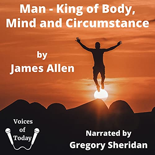 Cover of Man: King of Mind, Body, and Circumstance
