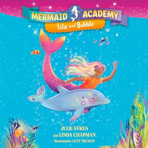 Cover of Mermaid Academy #1: Isla and Bubble