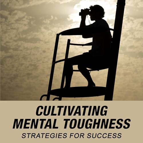 Cover of Cultivating Mental Toughness: Strategies for Success