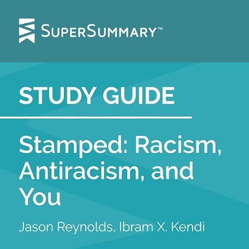 Cover of Study Guide: Stamped: Racism, Antiracism, and You by Jason Reynolds and Ibram X. Kendi