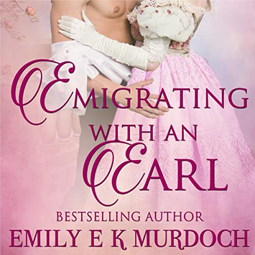 Cover of Emigrating with an Earl: A Steamy Regency Romance
