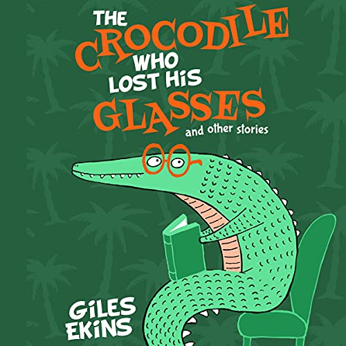 Cover of The Crocodile Who Lost His Glasses