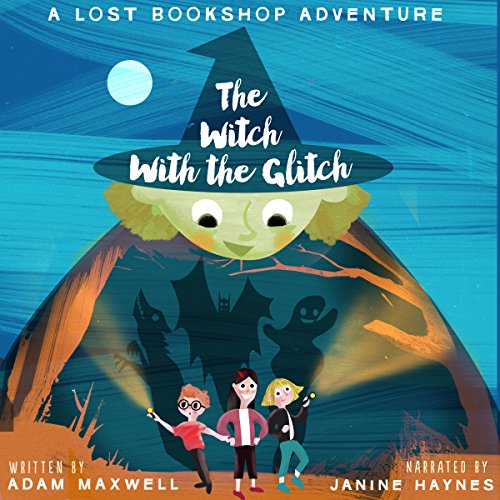 Cover of The Witch with the Glitch: A Fairy Tale Adventure